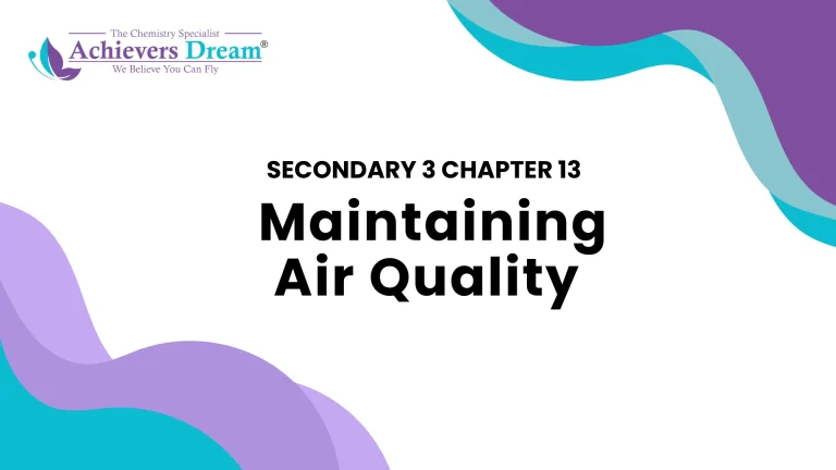 Secondary 3 Chapter 13: Maintaining Air Quality