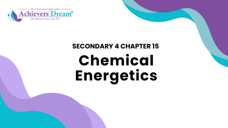Secondary 4 Chapter 15: Chemical Energetics