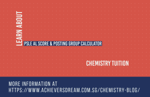 Chemistry Tuition Singapore | #1 Specialist Achievers Dream 38 Achievers dream - PSLE AL Score Posting Group Calculator